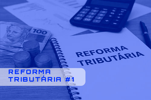 Reforma Tributária #1