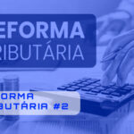 Reforma Tributária #2 Distribuição de Lucros
